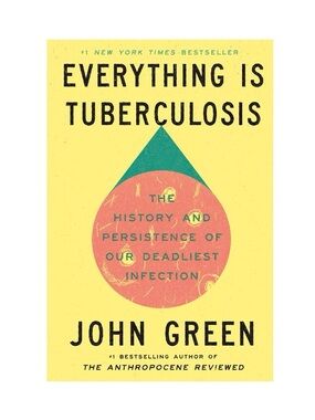 Everything Is Tuberculosis - by John Green (Hardcover) BRAND NEW